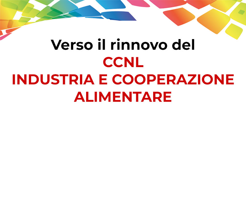 Verso il rinnovo del CCNL Industria e Cooperazione alimentare